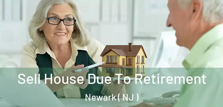  Sell House Due To Retirement Newark ( NJ )