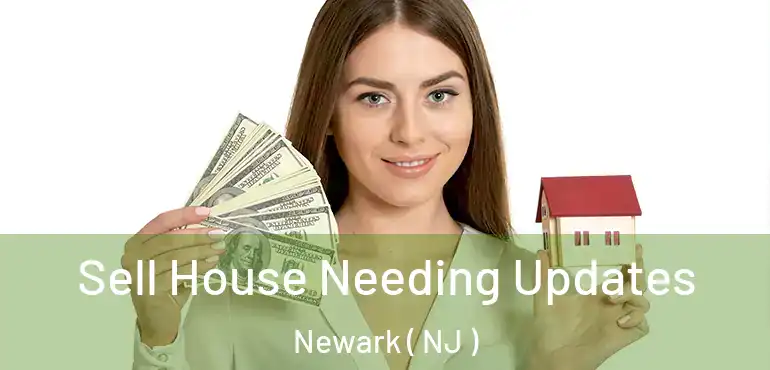  Sell House Needing Updates Newark ( NJ )